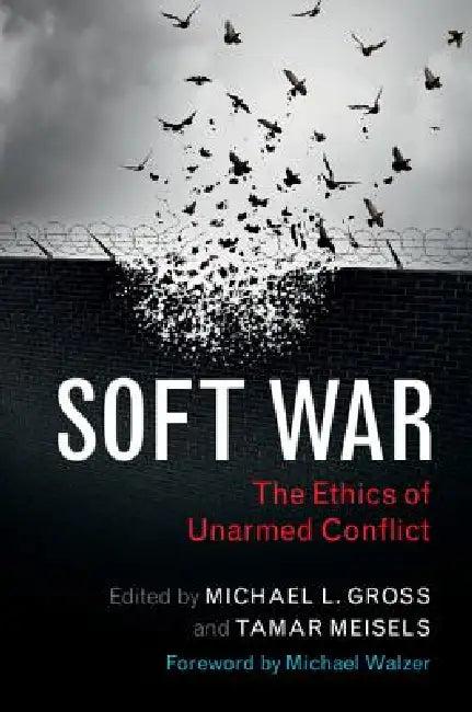 Soft War (English, Michael L. Gross | Tamar Meisels | Michael Walzer)