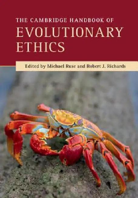 The Cambridge Handbook of Evolutionary Ethics (English, Michael Ruse | Robert J. Richards)