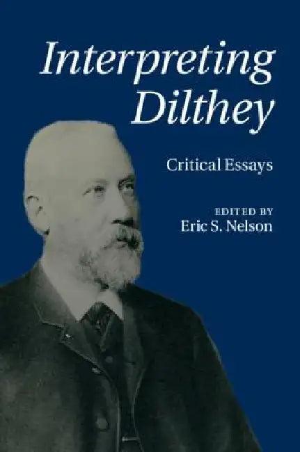 Interpreting Dilthey (English, Eric S. Nelson)