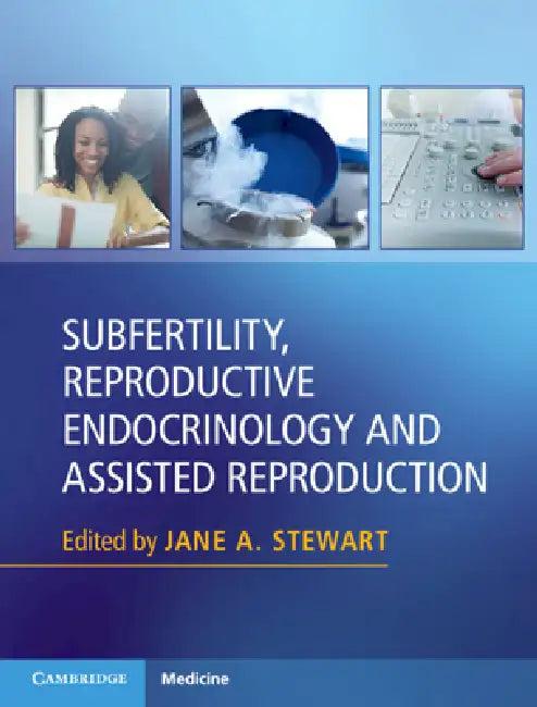 Subfertility, Reproductive Endocrinology and Assisted Reproduction (English, Jane A. Stewart)