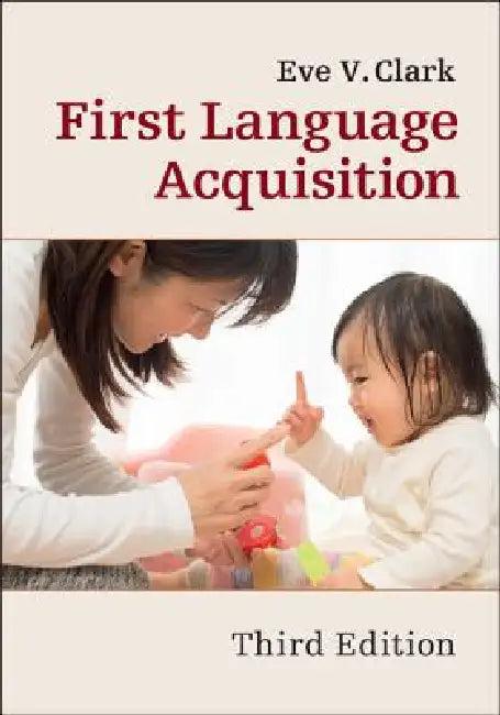 First Language Acquisition (English, Eve V. Clark)