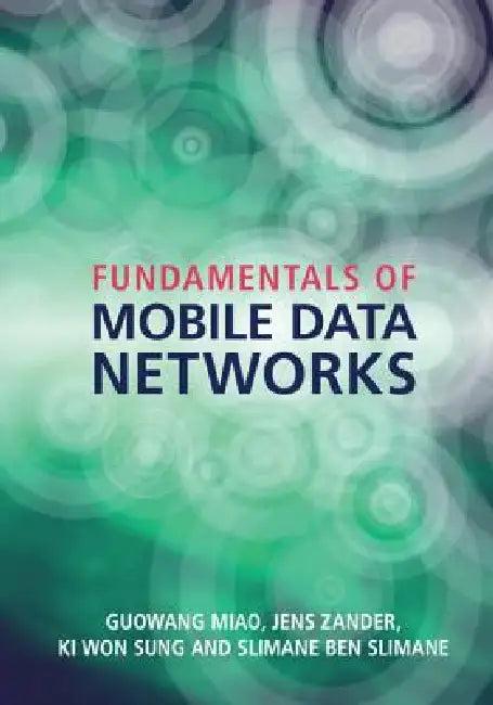 Fundamentals of Mobile Data Networks (English, Guowang Miao | Jens Zander | Ki Won Sung)