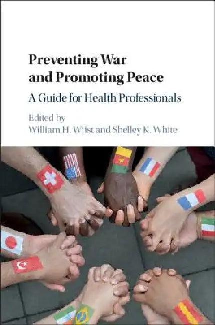 Preventing War and Promoting Peace (English, William H. Wiist | Shelley K. White)