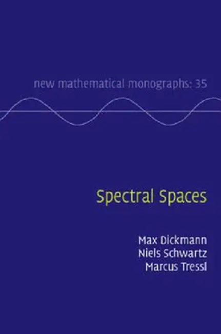 Spectral Spaces (English, Max Dickmann | Niels Schwartz | Marcus Tressl)