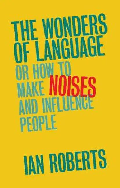 The Wonders of Language (English, Ian Roberts)