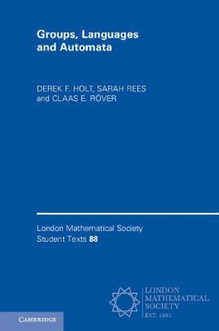 Groups, Languages and Automata (English, Derek F. Holt | Sarah Rees | Claas E. Röver)