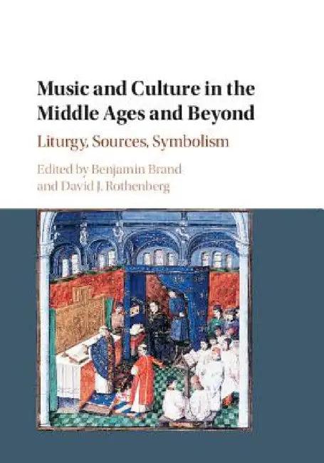 Music and Culture in the Middle Ages and Beyond (English, Benjamin Brand | David J. Rothenberg)