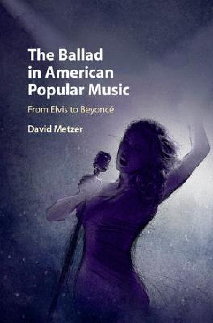 The Ballad in American Popular Music (English, David Metzer)