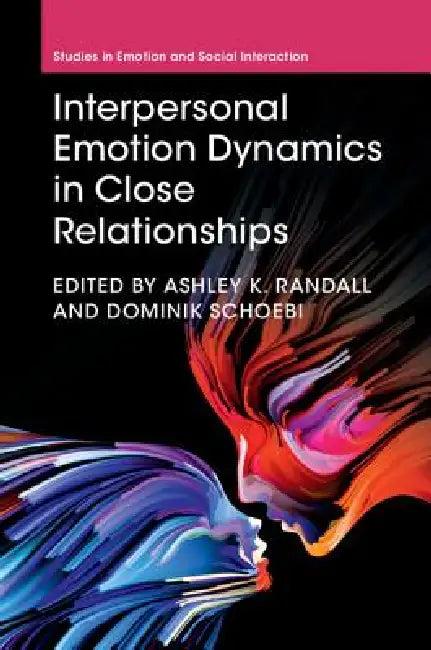 Interpersonal Emotion Dynamics in Close Relationships (English, Ashley K. Randall | Dominik Schoebi)