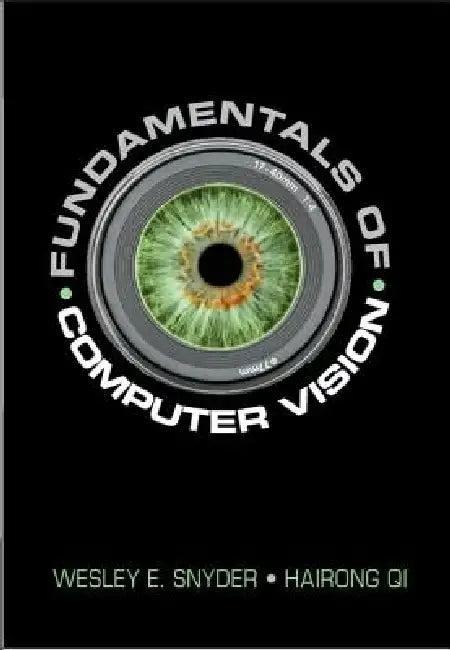 Fundamentals of Computer Vision (English, Wesley E. Snyder | Hairong Qi)