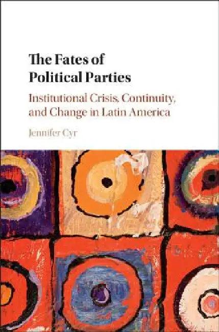 The Fates of Political Parties (English, Jennifer Cyr)