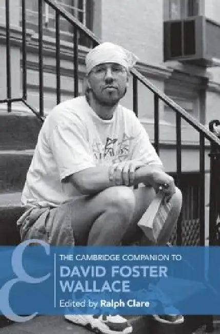 The Cambridge Companion to David Foster Wallace (English, Ralph Clare)