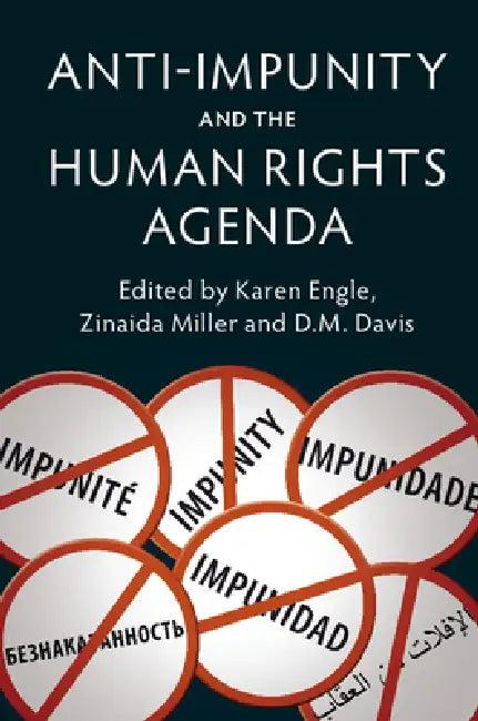 Anti-Impunity and the Human Rights Agenda (English, Karen Engle | Zinaida Miller | D. M. Davis)