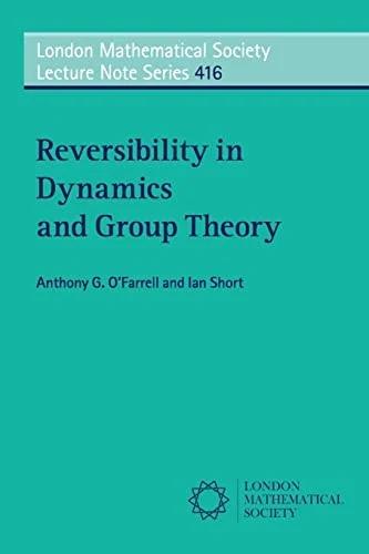 Reversibility in Dynamics and Group Theory (English, Anthony G. O'Farrell | Ian Short)