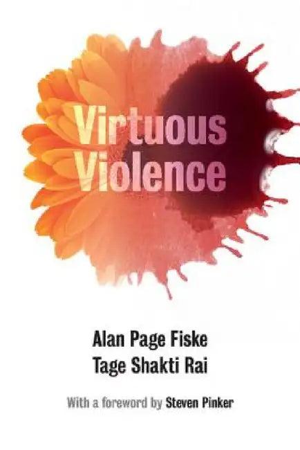 Virtuous Violence (English, Alan Page Fiske | Tage Shakti Rai | Steven Pinker)