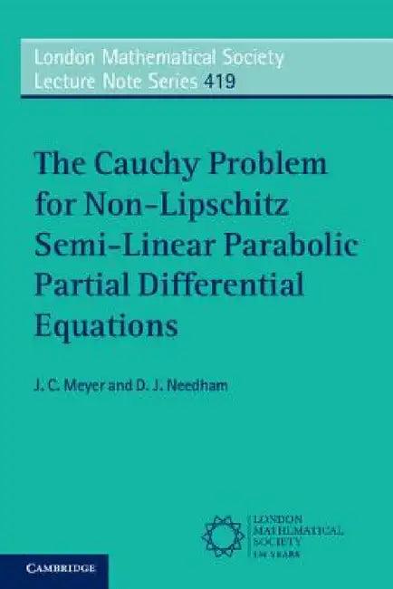The Cauchy Problem for Non-Lipschitz Semi-Linear Parabolic Partial Differential Equations (English, J. C. Meyer | D. J. Needham)