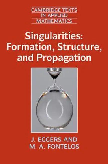 Singularities (English, J. Eggers | M. A. Fontelos)