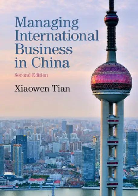 Managing International Business in China (English, Xiaowen Tian)