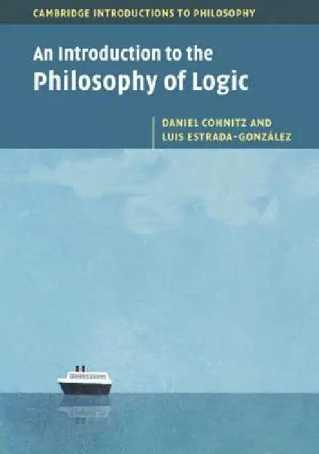 An Introduction to the Philosophy of Logic (English, Daniel Cohnitz | Luis Estrada-González)