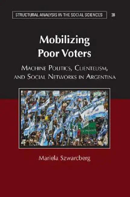 Mobilizing Poor Voters (English, Mariela Szwarcberg)