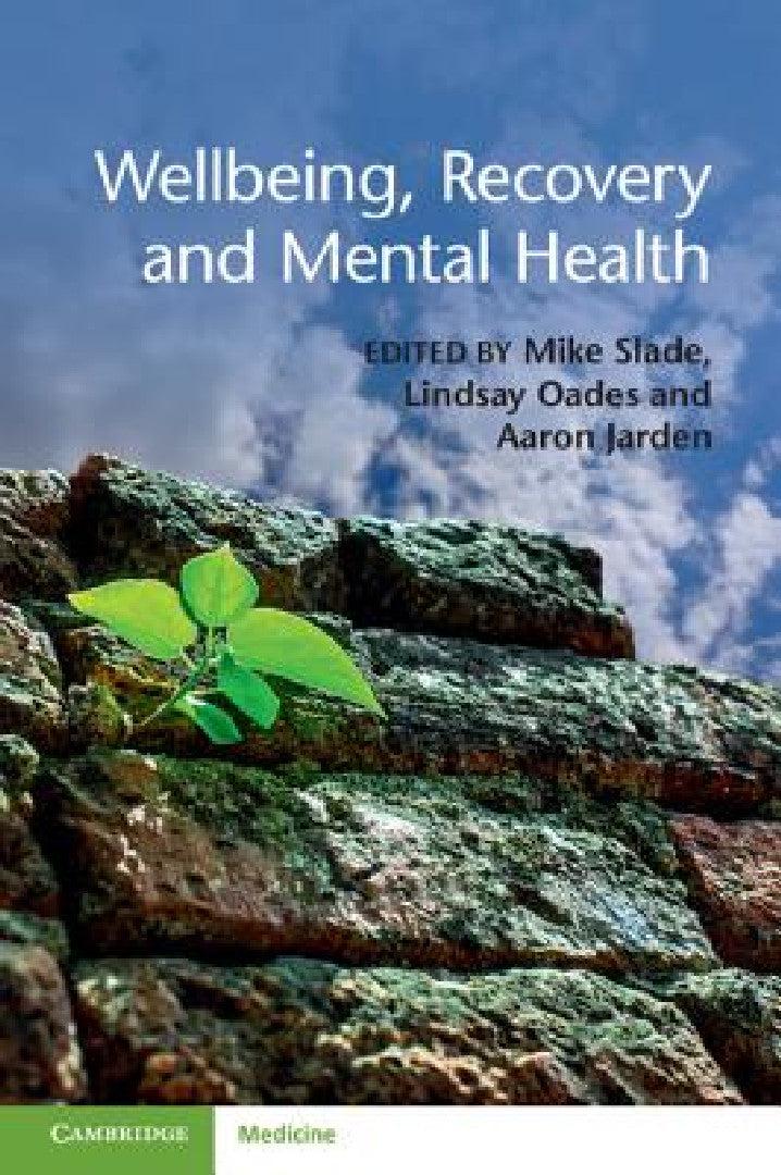 Wellbeing, Recovery and Mental Health (English, Mike Slade | Lindsay Oades | Aaron Jarden)