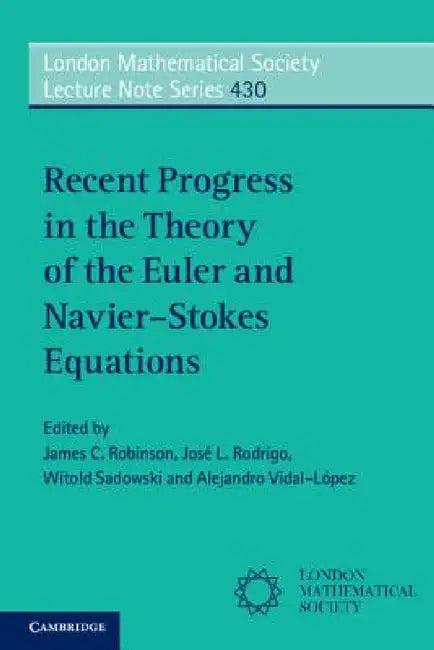 Recent Progress in the Theory of the Euler and Navier-Stokes Equations (English, James C. Robinson | José L. Rodrigo | Witold Sadowski)