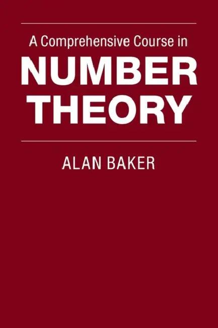 A Comprehensive Course in Number Theory (English, Alan Baker)