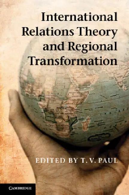 International Relations Theory and Regional Transformation (English, T. V. Paul)