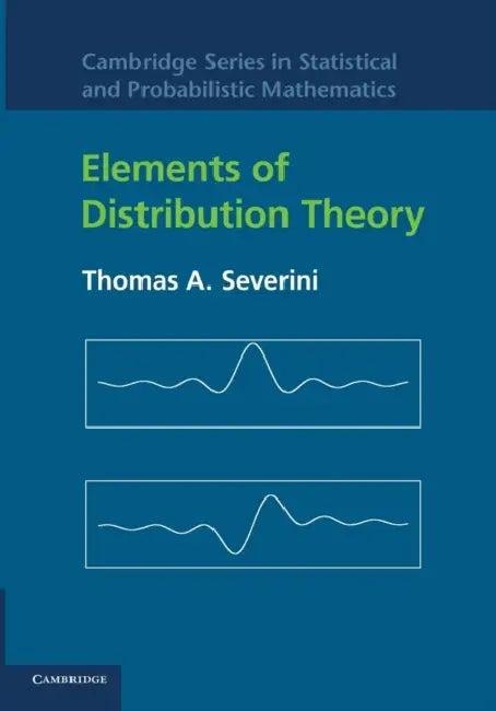 Elements of Distribution Theory (English, Thomas A. Severini)