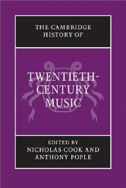 The Cambridge History of Twentieth-Century Music (English, Nicholas Cook | Anthony Pople)