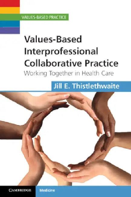 Values-Based Interprofessional Collaborative Practice (English, Jill E. Thistlethwaite)