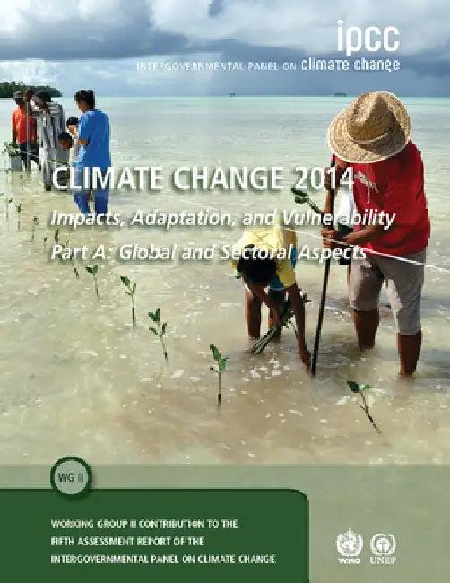 Climate Change 2014 - Impacts, Adaptation and Vulnerability (English, Intergovernmental Panel on Climate Chang)