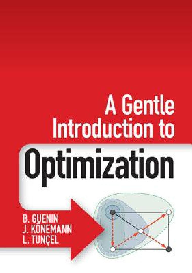 A Gentle Introduction to Optimization (English, B. Guenin | J. Könemann | L. Tunçel)