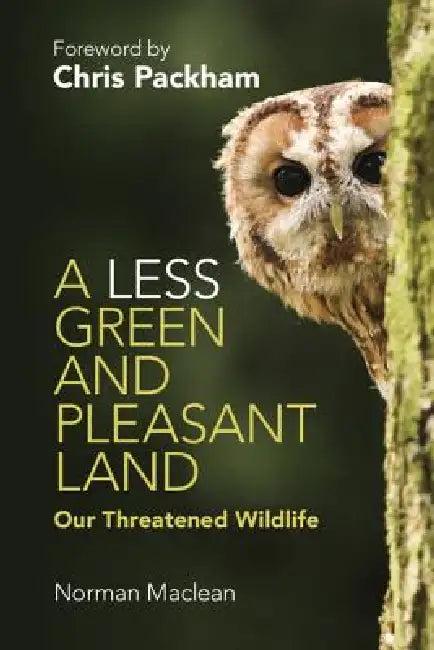 A Less Green and Pleasant Land (English, Norman MacLean | Chris Packham)