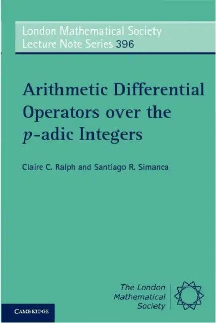 Arithmetic Differential Operators over the p-adic Integers (English, Claire C. Ralph | Santiago R. Simanca)
