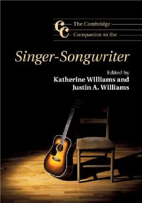 The Cambridge Companion to the Singer-Songwriter (English, Katherine Williams | Justin A. Williams)