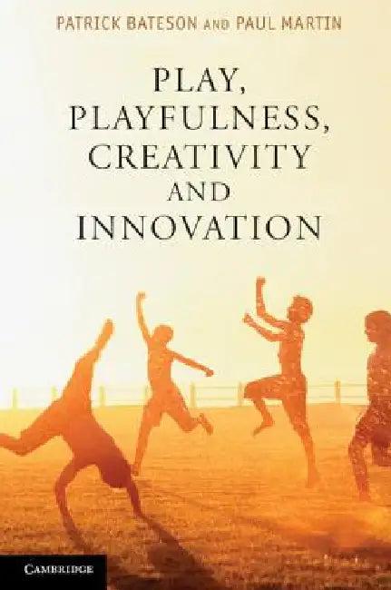 Play, Playfulness, Creativity and Innovation (English, Patrick Bateson | Paul Martin)