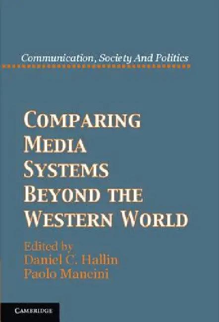 Comparing Media Systems Beyond the Western World (English, Daniel C. Hallin | Paolo Mancini)