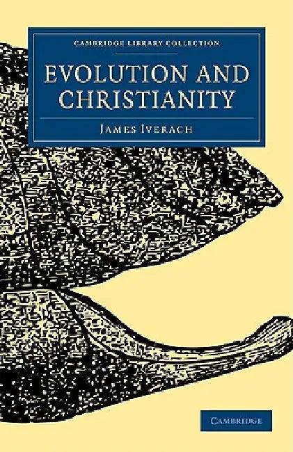 Evolution and Christianity (English, James Iverach)