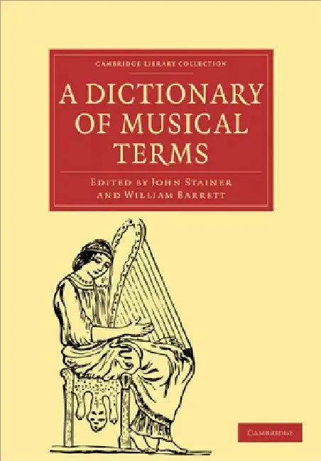 A Dictionary of Musical Terms (English, John Stainer | William Barrett)