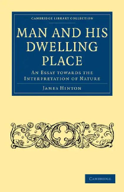Man and His Dwelling Place (English, James Hinton)