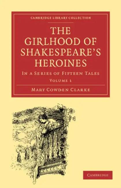 The Girlhood of Shakespeare's Heroines (English, Mary Cowden Clarke)