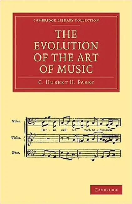 The Evolution of the Art of Music (English, C. Hubert H. Parry)