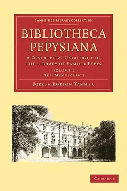 Bibliotheca Pepysiana (English, Joseph Robson Tanner)
