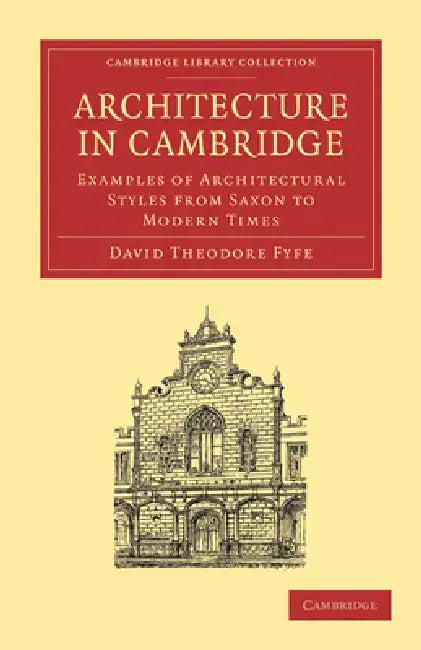 Architecture in Cambridge (English, David Theodore Fyfe)