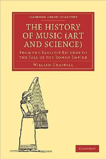 The History of Music (Art and Science) (English, William Chappell)