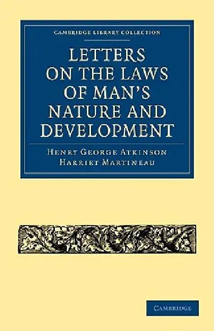 Letters on the Laws of Man's Nature and Development (English, Henry George Atkinson | Harriet Martineau)