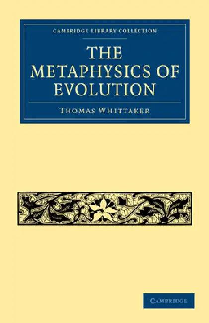 The Metaphysics of Evolution (English, Thomas Whittaker | Whittaker Thomas)