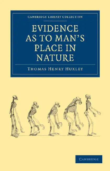 Evidence as to Man's Place in Nature (English, Thomas Henry Huxley)