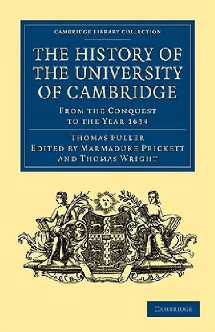 The History of the University of Cambridge (English, Thomas Fuller | Marmaduke Prickett | Thomas Wright)